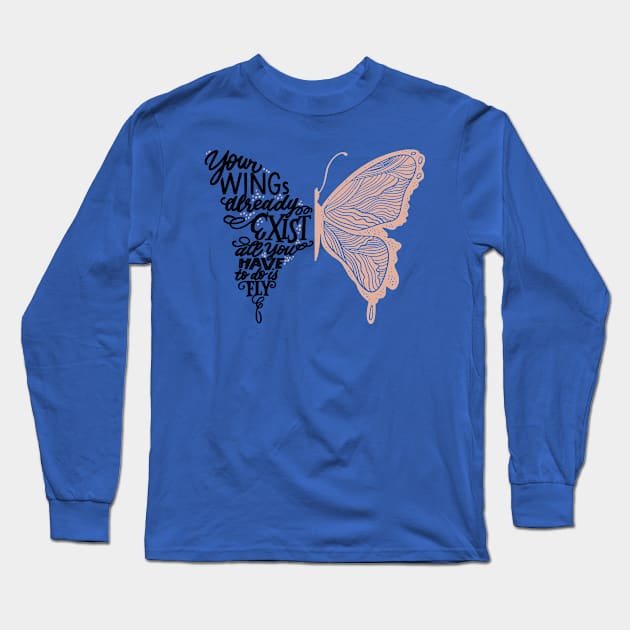 your wings already exist all you have to do is fly 1 Long Sleeve T-Shirt by ladep